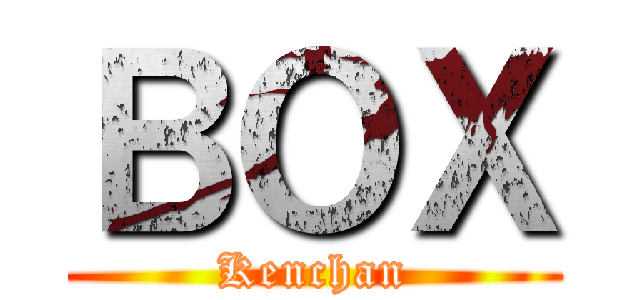 ＢＯＸ (Kenchan)