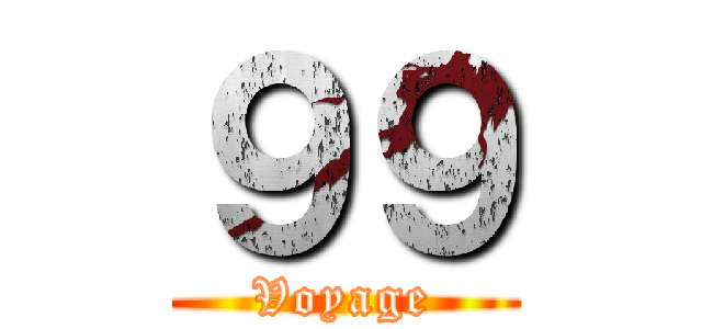 ９９ (Voyage)