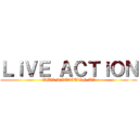 ＬｉＶＥ ＡＣＴｉＯＮ (WWW.LiVEACTiON.TV)