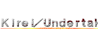 Ｋｉｒｅｉ／Ｕｎｄｅｒｔａｋｅｒ (sombrero loco/sepultero loco)