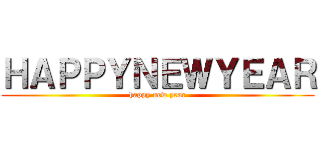 ＨＡＰＰＹＮＥＷＹＥＡＲ (happy new year)