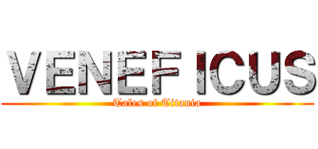 ＶＥＮＥＦＩＣＵＳ (Tales of Titania)