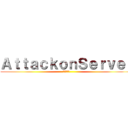 ＡｔｔａｃｋｏｎＳｅｒｖｅｒ (進撃の巨人)