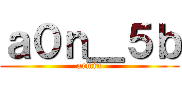 ａ０ｎ＿５ｂ (armin)