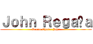 Ｊｏｈｎ Ｒｅｇａñａ (Dream Chaser John)