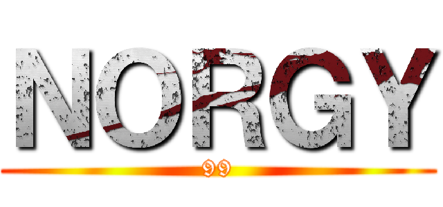 ＮＯＲＧＹ (99)