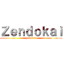 Ｚｅｎｄｏｋａｉ (zendokai)