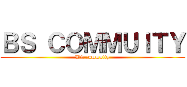 ＢＳ ＣＯＭＭＵＩＴＹ (BS commuity)