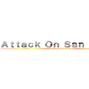 Ａｔｔａｃｋ Ｏｎ Ｓａｎ Ｐｅｄｒｏ (attack on San Pedro)