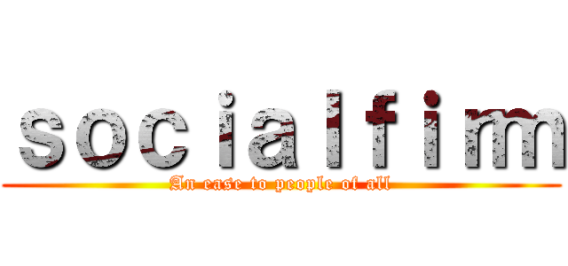 ｓｏｃｉａｌｆｉｒｍ (An ease to people of all)