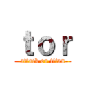 ｔｏｒ (attack on titan)