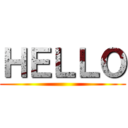 ＨＥＬＬＯ ()