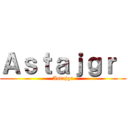 Ａｓｔａｊｇｒ  (Astajgr)