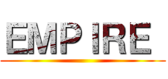 ＥＭＰＩＲＥ  ()