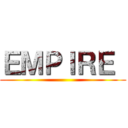 ＥＭＰＩＲＥ  ()