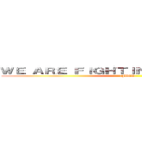 ＷＥ ＡＲＥ ＦＩＧＨＴＩＮＧ ＤＲＥＡＭＥＲＳ (~FLOW~)