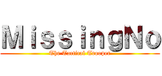 ＭｉｓｓｉｎｇＮｏ (The Tactical Trooper)