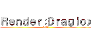 Ｒｅｎｄｅｒ：Ｄｒａｇｉｏｘ (SNK)