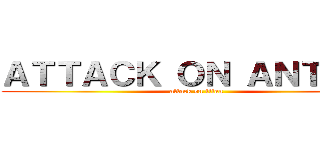 ＡＴＴＡＣＫ ＯＮ ＡＮＴＩＦＡ (attack on titan)