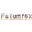 Ｆａｔｕｍｒｅｘ (Le clan du fatumalis)