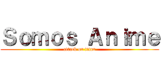 Ｓｏｍｏｓ Ａｎｉｍｅ (attack on titan)