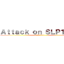 Ａｔｔａｃｋ ｏｎ ＳＬＰ１０４３ (E-Portfolio)