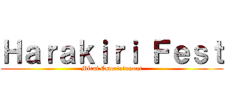 Ｈａｒａｋｉｒｉ Ｆｅｓｔ (Mirai Entertainment)