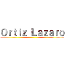 Ｏｒｔｉｚ Ｌａｚａｒｏ ()