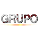 ＧＲＵＰＯ ()