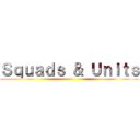 Ｓｑｕａｄｓ ＆ Ｕｎｉｔｓ ()