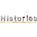 Ｈｉｓｔｏｒｉｅｓ ()