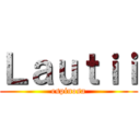 Ｌａｕｔｉｉ (espinosa)