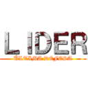 ＬＩＤＥＲ (ÚLTIMA DEFESA)