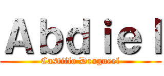 Ａｂｄｉｅｌ (Castillo Dragneel)