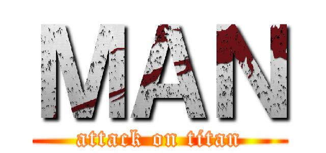 ＭＡＮ (attack on titan)