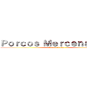 Ｐｏｒｃｏｓ Ｍｅｒｃｅｎａｒｉｏｓ (LeandroAraújo)