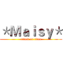 ＊Ｍａｉｓｙ＊ (attack on titan)