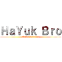 ＨａＹｕｋ Ｂｒｏ (Editod berkelas)