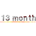 １３ ｍｏｎｔｈ (Lack of ghoto)