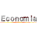 Ｅｃｏｎｏｍｉａ (Politica)