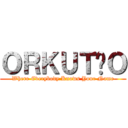 ＯＲＫＵＴÃＯ (Where Everybody Knows Your Name)