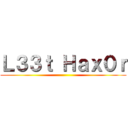 Ｌ３３ｔ Ｈａｘ０ｒ ()