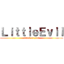 ＬｉｔｔｌｅＥｖｉｌ (attack on yaoi)