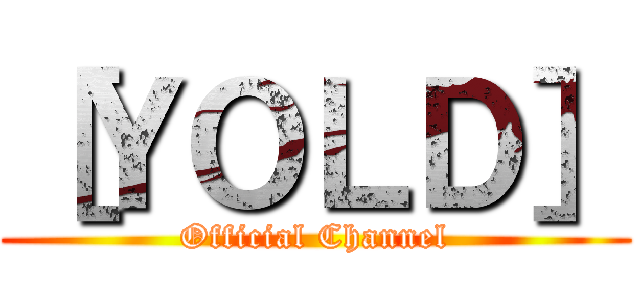 ［ＹＯＬＤ］ (Official Channel)