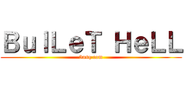 ＢｕｌＬｅＴ ＨｅＬＬ (3asq com)