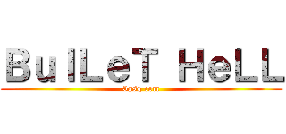 ＢｕｌＬｅＴ ＨｅＬＬ (3asq com)