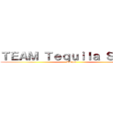 ＴＥＡＭ Ｔｅｑｕｉｌａ Ｓｏｕｌ  (Amigo！)