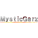 ＭｙｓｔｉｃＧａｒｚ (MysticGarz)