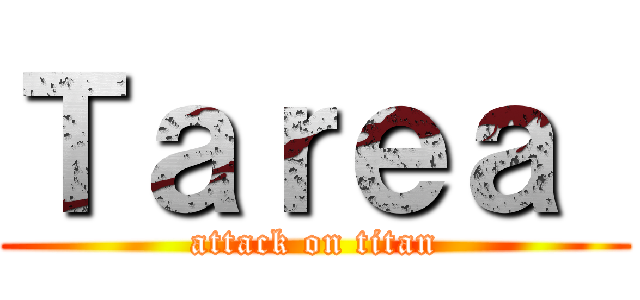 Ｔａｒｅａ  (attack on titan)