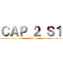 ＣＡＰ ２ Ｓ１ (Ep2)